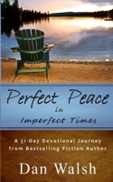 Perfect Peace: in Imperfect Times 0692402586 Book Cover