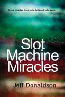 Slot Machine Miracles 1726142221 Book Cover