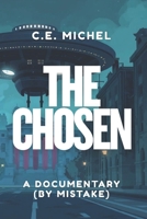 The Chosen: A Documentary (by Mistake) 6501692415 Book Cover