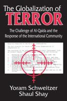 The Globalization of Terror: The Challenge of Al-Qaida and the Response of the International Community 0765801973 Book Cover