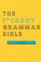 The F*ckboy Grammar Bible B08QBPTC6H Book Cover