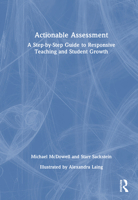 Actionable Assessment: A Step-by-Step Guide to Responsive Teaching and Student Growth 1032994037 Book Cover