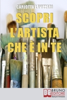 Scopri l'Artista che è in Te 8861743625 Book Cover