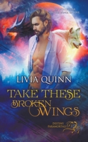 Take These Broken Wings 1987569687 Book Cover