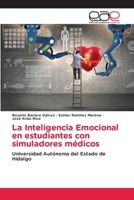 La Inteligencia Emocional en estudiantes con simuladores médicos: Universidad Autónoma del Estado de Hidalgo 6202127902 Book Cover