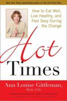 Hot Times: How to Eat Well, Live Healthy, and Feel Sexy During the Change 1583332146 Book Cover