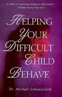 Helping Your Difficult Child Behave 1559587040 Book Cover