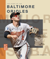 The Story of the Baltimore Orioles (Creative Sports: Major League Baseball) B0FBQJ1XM3 Book Cover