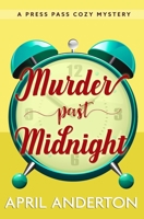 Murder Past Midnight: A Press Pass Cozy Mystery B09VWHYDPX Book Cover