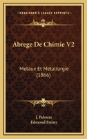 Abrege De Chimie V2: Metaux Et Metallurgie (1866) 1167694503 Book Cover