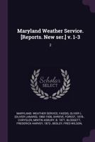 Maryland Weather Service. [reports. New Ser.] V. 1-3: 2 1379091969 Book Cover
