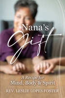 Nana's Gift: A Recipe for M: A Recipe for Mind, Body, and Spirit: A Recipe for Mind, Body, and Spirit B0CN2LDHGJ Book Cover