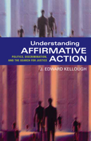 Understanding Affirmative Action: Politics, Discrimination, and the Search for Justice 1589010892 Book Cover
