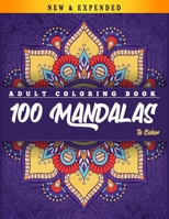 100 Mandalas to Color :  Adult Coloring Book: Mandalas Coloring Book for Adults | Beautiful Mandalas Coloring Book  | Relaxing Mandalas Designs B084QKMWC6 Book Cover