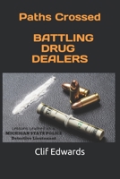 Paths Crossed: Battling Drug Dealers 1697201008 Book Cover