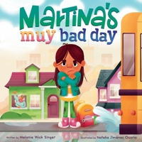 Martina's Muy Bad Day: Bilingual Spanish-English 0063284529 Book Cover