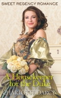 A Housekeeper for the Duke: Sweet Regency Romance B0858SL6Q4 Book Cover
