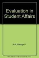 Evaluation in Student Affairs 1556201087 Book Cover
