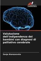 Valutazione dell'indipendenza dei bambini con diagnosi di palliativo cerebrale (Italian Edition) 6207671651 Book Cover