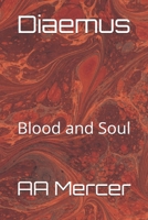 Diaemus: Blood and Soul 1691963585 Book Cover