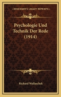 Psychologie Und Technik Der Rede (Classic Reprint) 1167405455 Book Cover