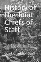 History of the Joint Chiefs of Staff: The Joint Chiefs of Staff and The Prelude to the War in Vietnam 1954-1959 1700639390 Book Cover