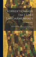 Korrektionsanstalt Und Landarmenhaus: Ein Soziologischer Beitrag Zur Kriminalität Und Psychopathologie Des Weibes 1020640243 Book Cover