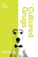 Cultured Grugs: Dispatches from America in Collapse 195688730X Book Cover