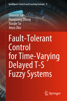 Fault-Tolerant Control for Time-Varying Delayed T-S Fuzzy Systems 981991356X Book Cover