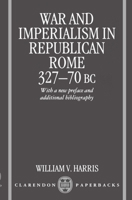 War and Imperialism in Republican Rome: 327-70 B.C. 0198148275 Book Cover