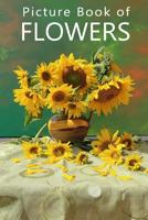 Picture Book of Flowers: For Seniors with Dementia, Memory Loss, or Confusion (No Text) 1080764089 Book Cover