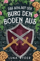 Das schlägt der Burg den Boden aus: Ein cozy Fantasy-Abenteuer (Tilda Quickthatch Trilogie) (German Edition) B0FJ8MD1N3 Book Cover