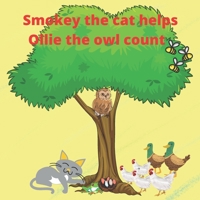 Smokey the cat helps Ollie the owl count: a first numbers book B09BGLZ5SJ Book Cover