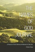 The Names of God Journal: (A Resource of God's Names and Attributes for Daily Use) 1467044555 Book Cover