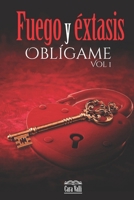 Fuego y éxtasis: Oblígame (Vol. 1) (Spanish Edition) B0CSF813B3 Book Cover