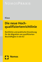 Die Neue Hochqualifiziertenrichtlinie: Rechtliche Und Praktische Einordnung Fur Die Migration Von Qualifizierten Beschaftigten in Die Eu 3848772639 Book Cover