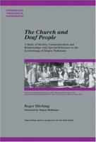 The Church and Deaf People: A Study of Identity, Communication and Relationships with Special Reference to the Ecclesiology of Jurgen Moltmann (Paternoster ... Biblical and Theological Monographs) 1842272225 Book Cover