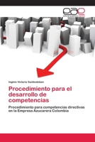 Procedimiento para el desarrollo de competencias: Procedimiento para competencias directivas en la Empresa Azucarera Colombia 3659057908 Book Cover