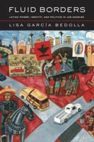 Fluid Borders: Latino Power, Identity, and Politics in Los Angeles 0520243684 Book Cover