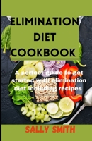 Elimination Diet Cookbook: A perfect guide to get started with elimination diet including recipes null Book Cover