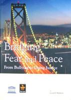 Bridging Fear and Peace: From Bullying to Doing Justice 0979968003 Book Cover