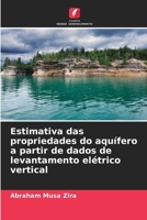 Estimativa das propriedades do aquífero a partir de dados de levantamento elétrico vertical (Portuguese Edition) 6207945670 Book Cover