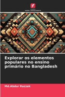 Explorar os elementos populares no ensino primário no Bangladesh (Portuguese Edition) 6208360943 Book Cover