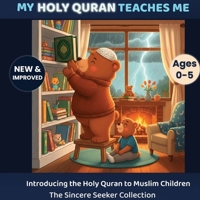 My Holy Quran Teaches Me: Introducing the Holy Quran to Muslim Children 1958313297 Book Cover