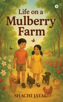 Life On a Mulberry Farm B0G4DZ21V2 Book Cover