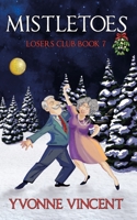 Mistletoes: A Christmas Mystery – Losers Club (Book 7) B0CN9G4V54 Book Cover