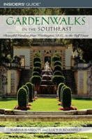 Gardenwalks in the Southeast: Beautiful Gardens from Washington, D.C., to the Gulf Coast (Gardenwalks Series) 0762736674 Book Cover