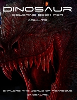 Dinosaur Coloring book for Adults: Explore the World of Fearsome Dinosaurs. null Book Cover