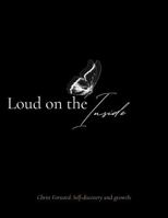 Loud on the Inside: Christ Forward: Self discovery and growth B0GGBW9421 Book Cover