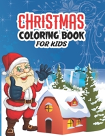 Christmas Coloring Book for Kids: Coloring book For Kids Ages 2-4, Adorable and Easy Christmas Coloring Pages 8.5"x11" 104 Pages B08RXBV22K Book Cover